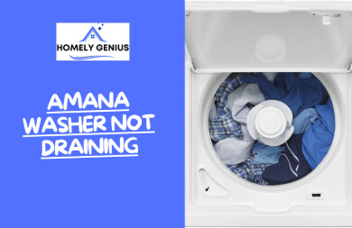 Amana Washer Not Draining [Quick Guide]