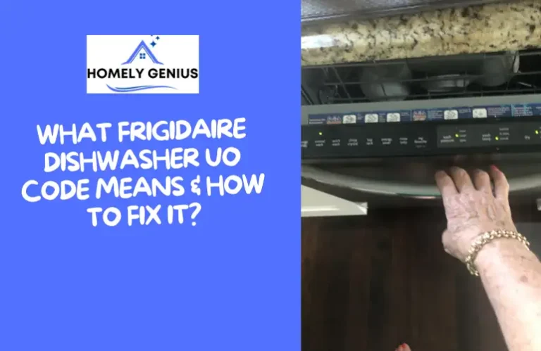What Frigidaire Dishwasher Uo Code Means & How To Fix It?