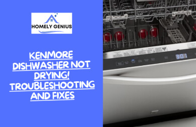 Kenmore Dishwasher Not Drying! Troubleshooting And Fixes
