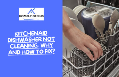 Kitchenaid Dishwasher Not Cleaning- Why and How to Fix?