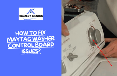 How to Fix Maytag Washer Control Board Issues?