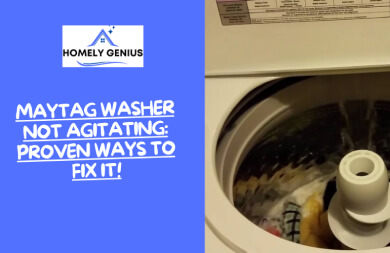 Maytag Washer Not Agitating: Proven Ways To Fix It!