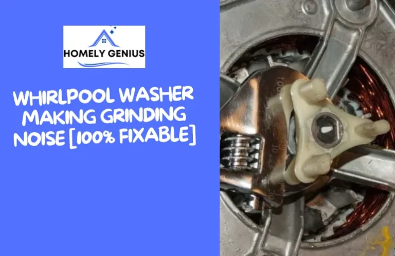 Whirlpool Washer Making Grinding Noise [100% Fixable]