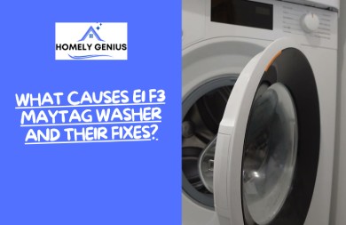 What Causes E1 F3 Maytag Washer And Their Fixes?