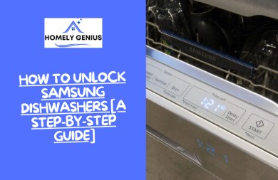How to Unlock Samsung Dishwashers [A Step-by-Step Guide]