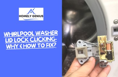 Whirlpool Washer Lid Lock Clicking- Why & How To Fix?